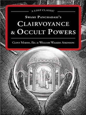 cover image of Swami Panchadasi's Clairvoyance & Occult Powers